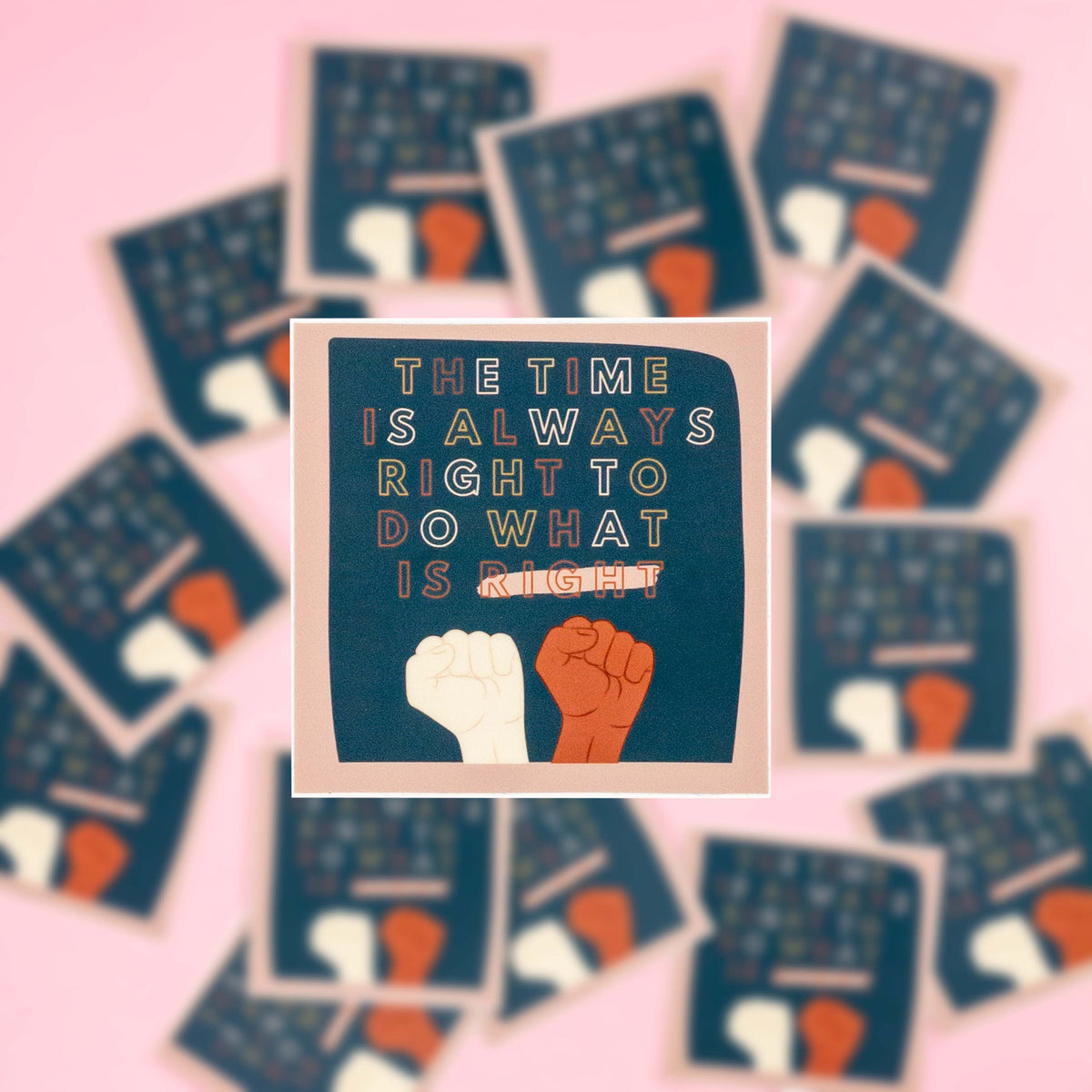 The Time Is Always Right Sticker Goodie